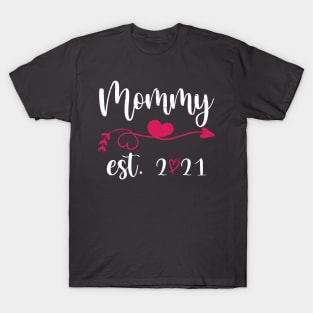 Mommy EST. 2021, celebrate mothers day 2021 T-Shirt